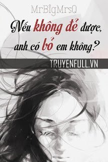 Nếu Không Đẻ Được, Anh Có Bỏ Em Không?