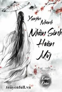 Xuyên Nhanh: Nhân Sinh Hoàn Mỹ