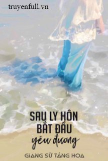 Sau Ly Hôn Bắt Đầu Yêu Đương