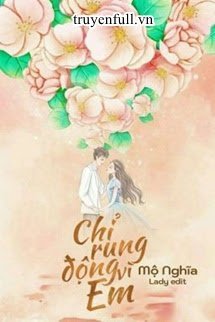 Chỉ Rung Động Vì Em