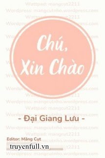 Chú, Xin Chào