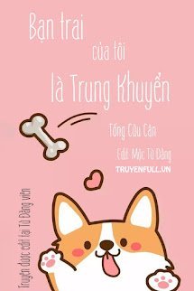 Bạn Trai Của Tôi Là Trung Khuyển