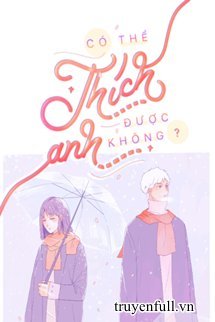 Em Có Thể Thích Anh Được Không?